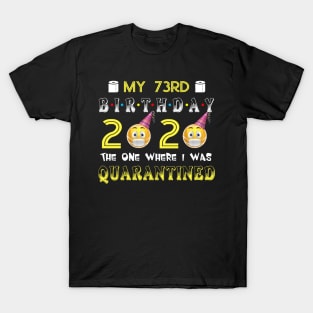 my 73rd Birthday 2020 The One Where I Was Quarantined Funny Toilet Paper T-Shirt